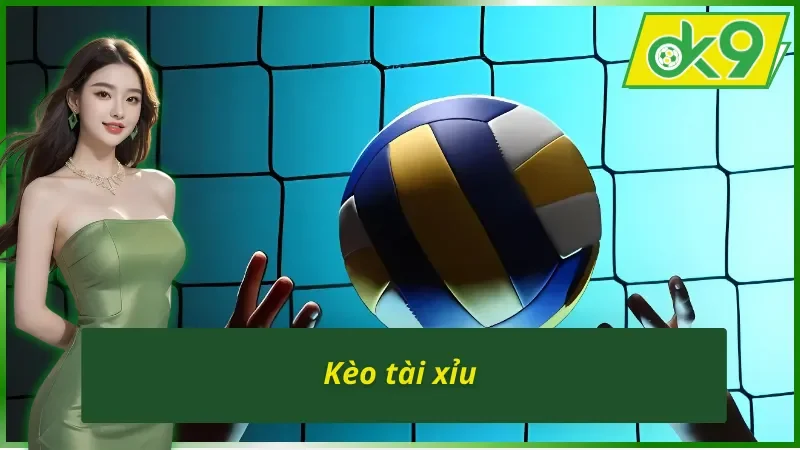 Cá Cược Bóng Chuyền - Hình Thức Giải Trí Hot Nhất OK9 Năm 2026 4 Kèo tài xỉu trong cá cược bóng chuyền OK9