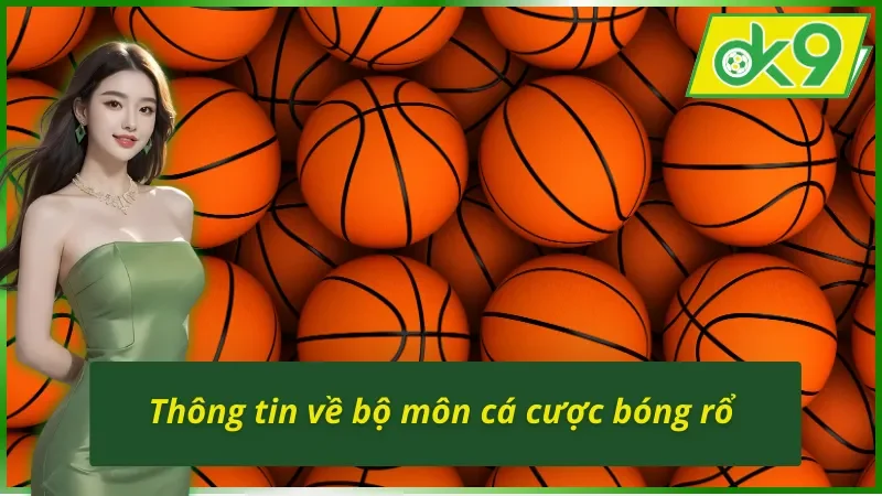 Cá Cược Bóng Rổ OK9 - Nhận Thưởng Lớn Làm Giàu Nhanh 2 Cá cược bóng rổ OK9 phổ biến khắp thế giới