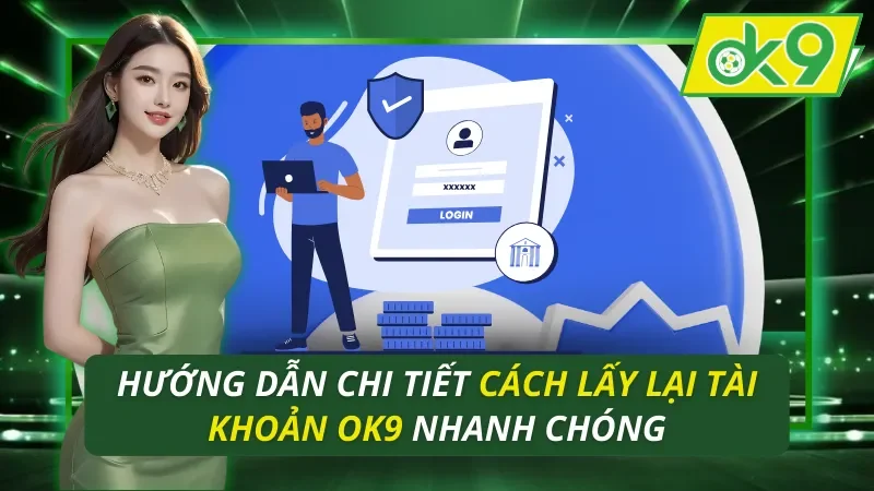 Cách Lấy Lại Tài Khoản OK9