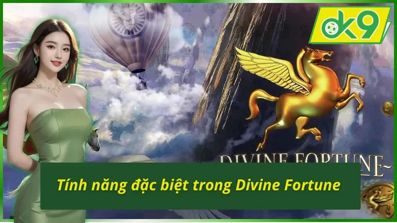 Tính năng đặc biệt có trong Divine Fortune OK9