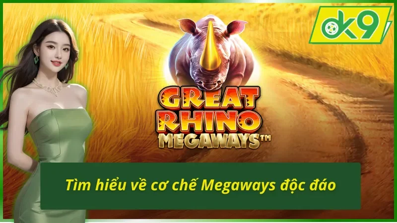 Great Rhino Megaways OK9 và cơ chế game slot độc đáo