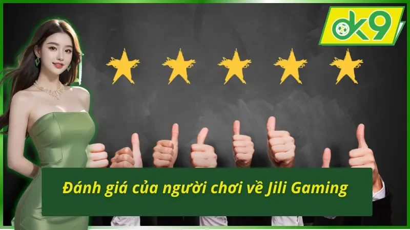 Những đánh giá hữu ích của người chơi về Jili Gaming OK9