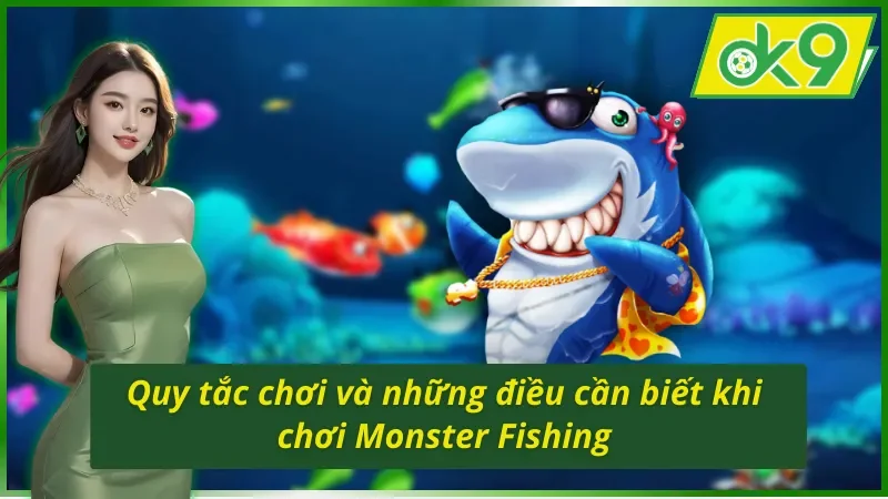 Luật cơ bản về Monster Fishing trên OK9