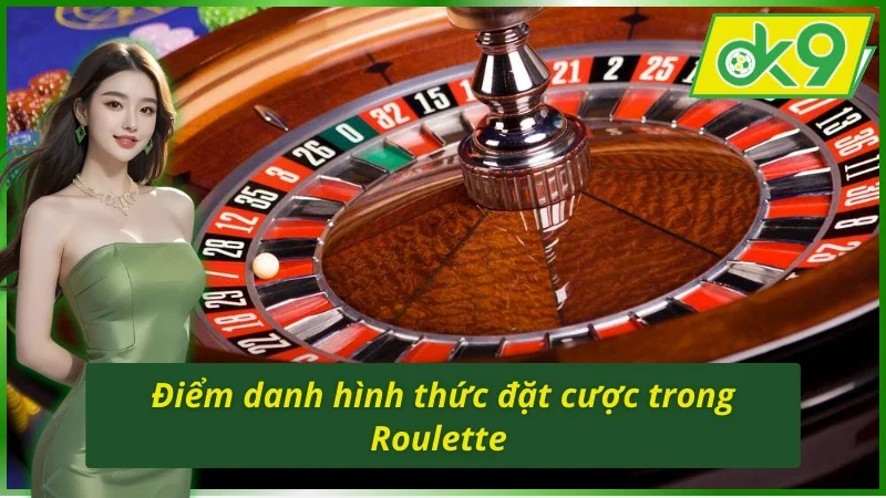 2 dạng đặt cược phổ biến trong Roulette OK9
